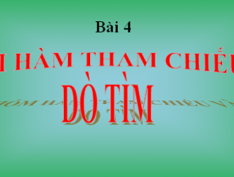 NHÓM HÀM THAM CHIẾU VÀ DÒ TÌM