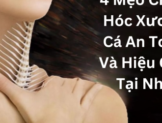 4 Mẹo Chữa Hóc Xương Cá An Toàn Và Hiệu Quả Tại Nhà