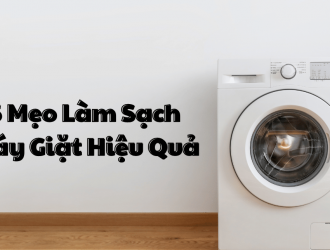 5 Mẹo Làm Sạch Máy Giặt Hiệu Quả